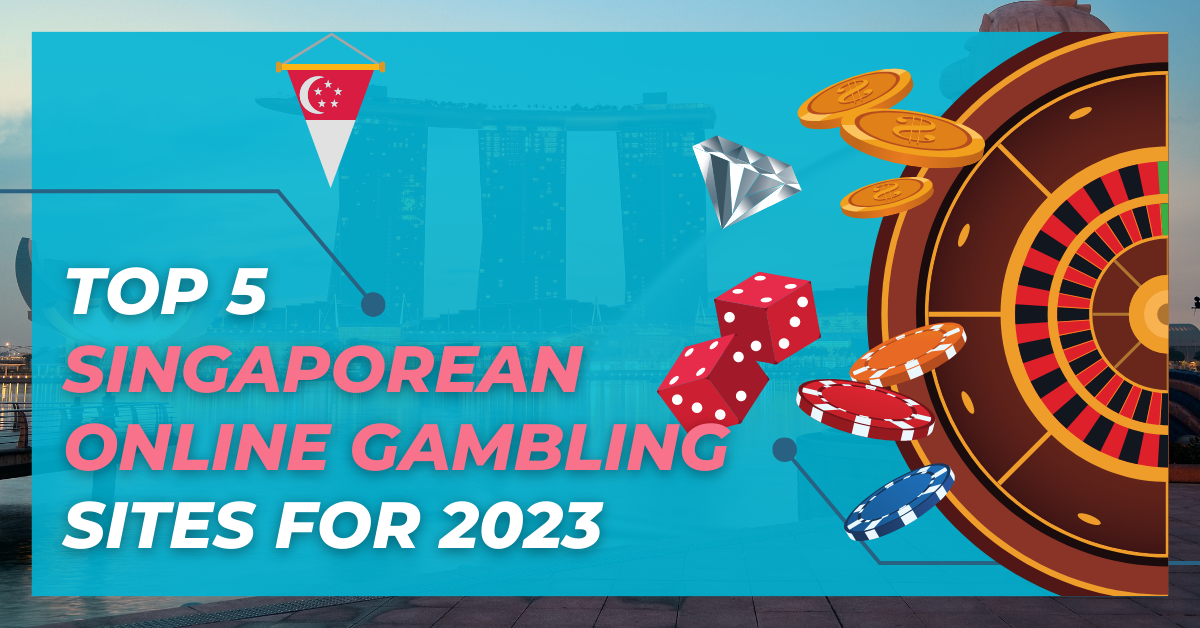 10 Best Sites for Online Gambling in Singapore 2023 Revealed